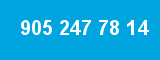 905 247 78 14